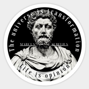 Marcus Aurelius portrait and quote: The universe is transformation life is opinion Sticker